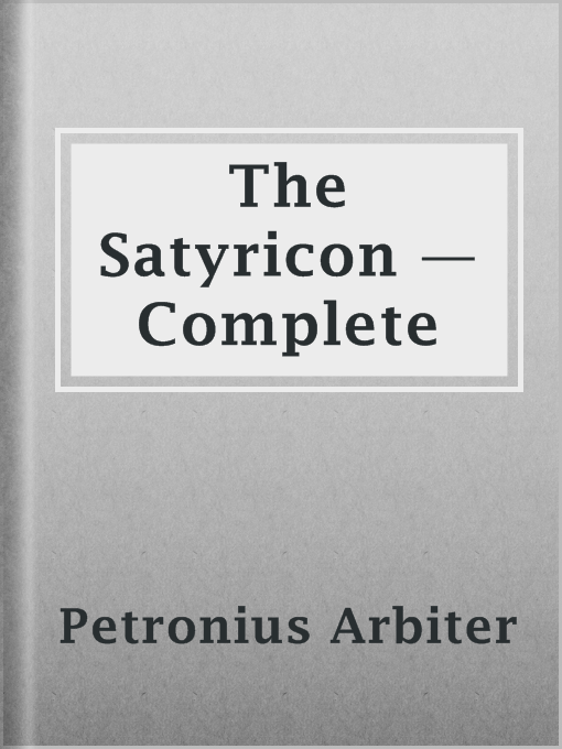 Title details for The Satyricon — Complete by Petronius Arbiter - Available